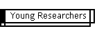 Young Researchers